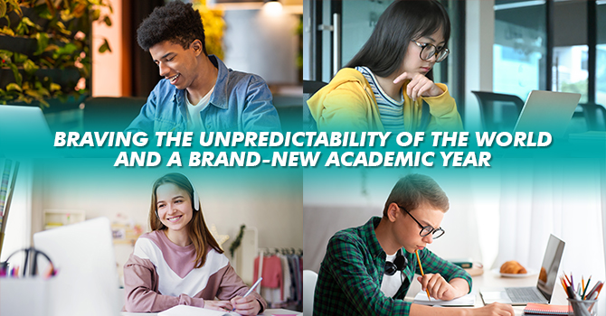 Braving the Unpredictability of the World and a Brand-new Academic Year